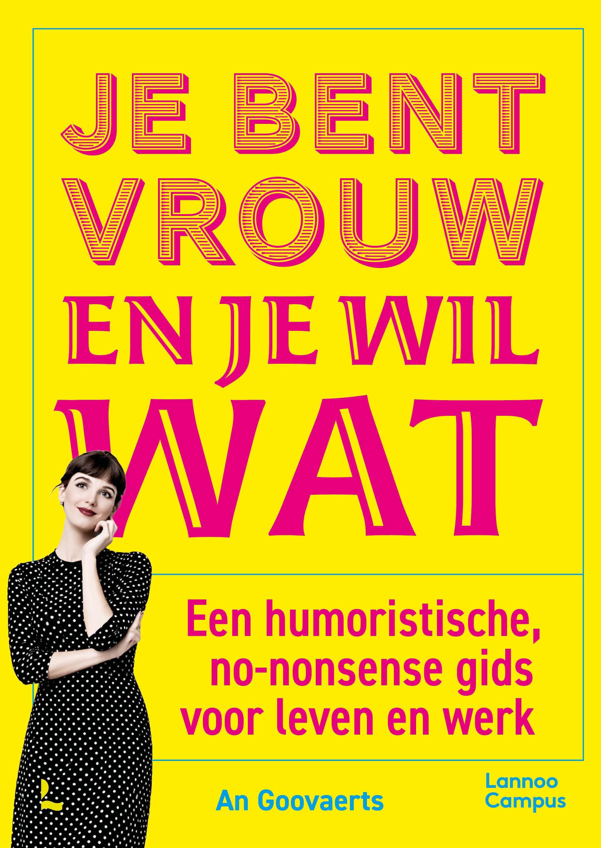 Je bent vrouw en je wil wat