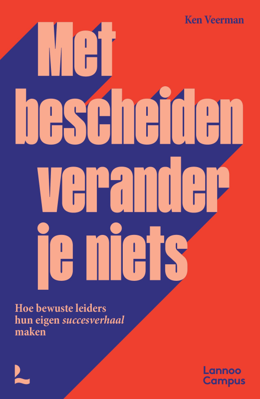 Met bescheiden verander je niets